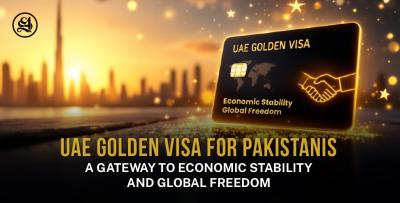 UAE Golden Visa for Pakistanis: A Gateway to Economic Stability