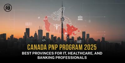 Canada PNP Program 2025: Best Provinces for IT, Healthcare, and Banking Professionals
