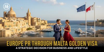 Europe Permanent Residency Through Malta Golden Visa - A Strategic Decision For Business and Lifestyle