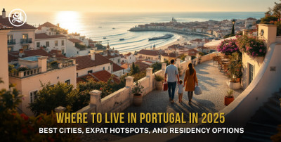 Where to Live in Portugal in 2025: Best Cities, Expat Hotspots, and Residency Options