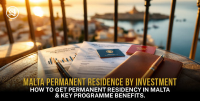 Malta Permanent Residence by Investment: How to Get Permanent Residency in Malta & Key Programme Benefits