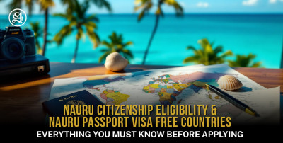 Nauru Citizenship Eligibility & Nauru Passport Visa Free Countries: Everything You Must Know Before Applying