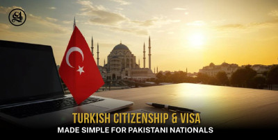Turkish Citizenship & Visa Made Simple For Pakistani Nationals