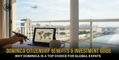 Dominica Citizenship Benefits & Investment Guide: Why Citizenship for Dominica is a Top Choice for Global Expats