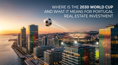 Where is the 2030 World Cup and What it Means for Portugal Real Estate Investment