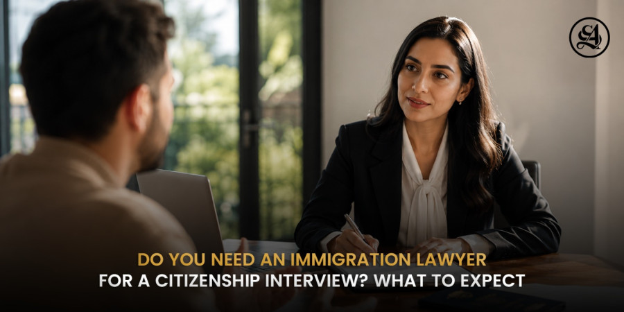 Do You Need an Immigration Lawyer for a Citizenship Interview? What to Expect